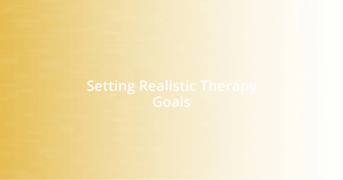 Setting Realistic Therapy Goals