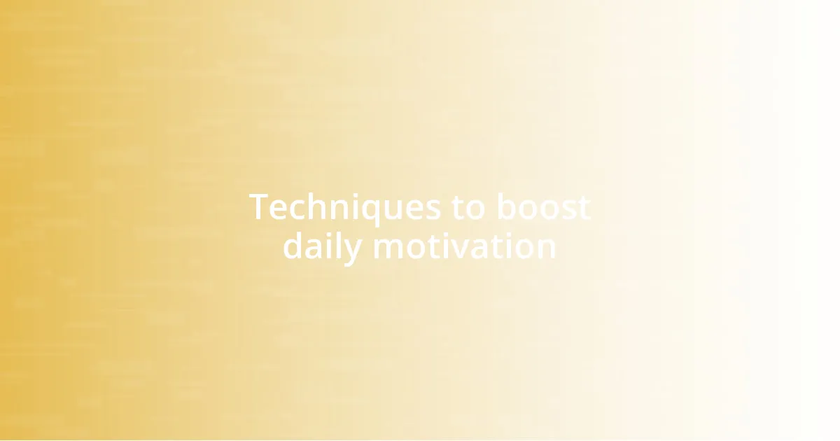 Techniques to boost daily motivation