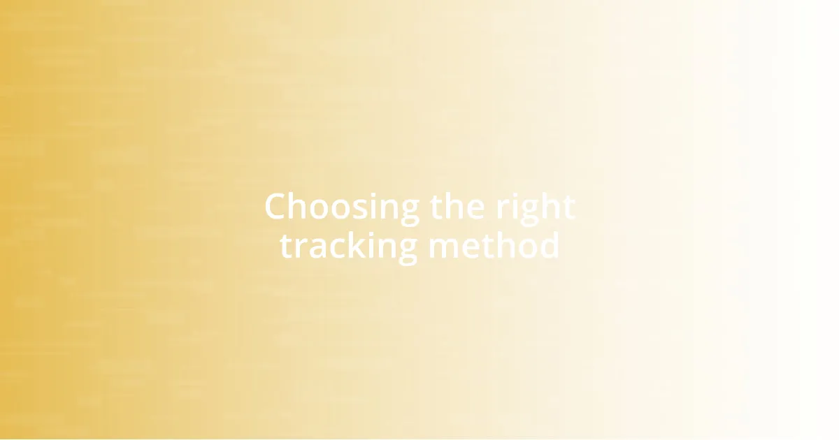 Choosing the right tracking method