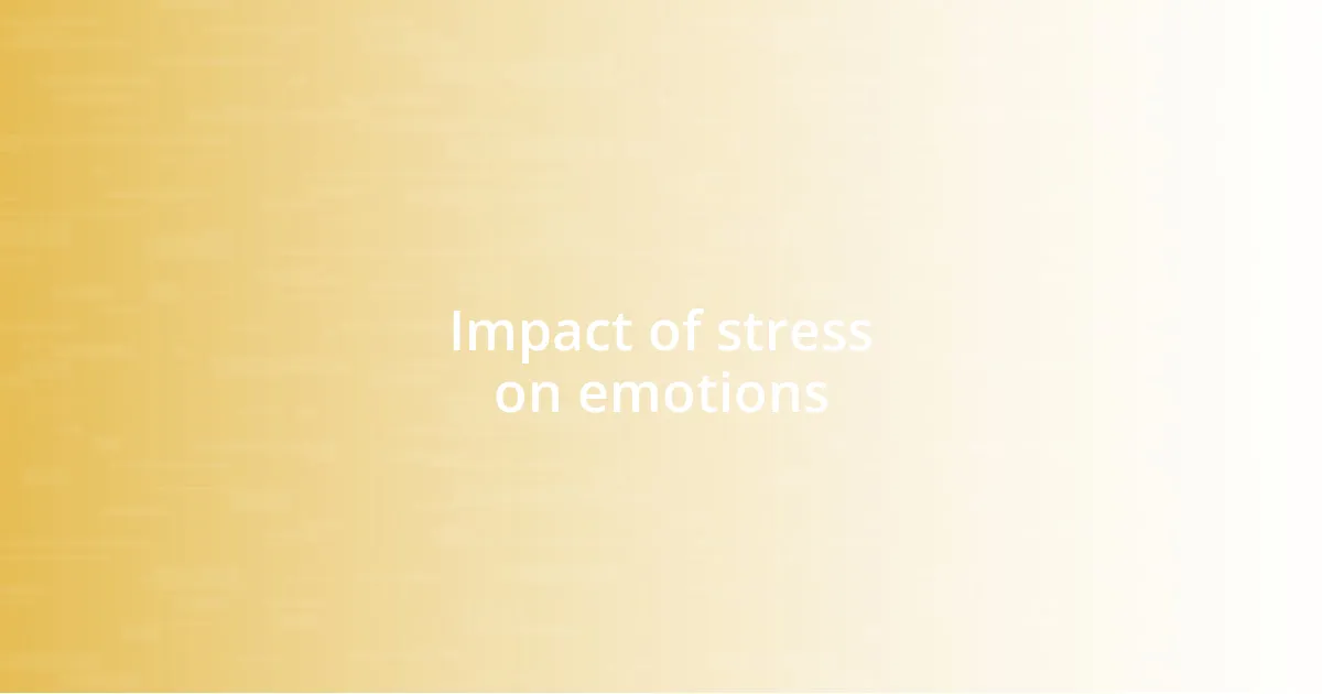 Impact of stress on emotions