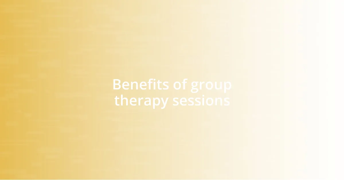 Benefits of group therapy sessions