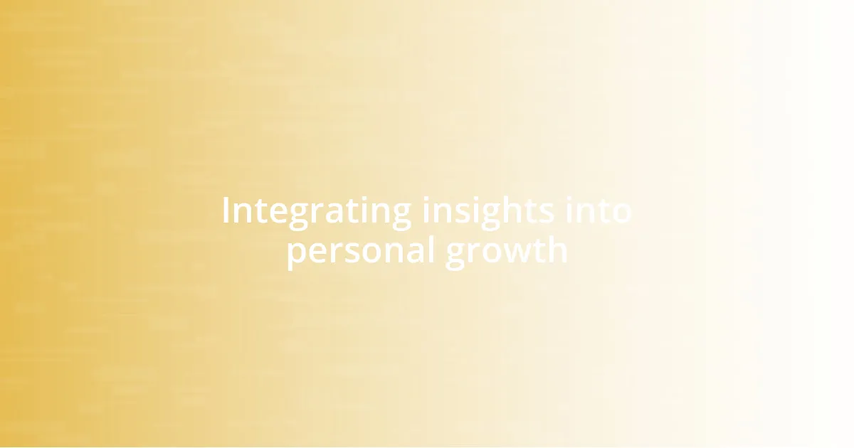 Integrating insights into personal growth