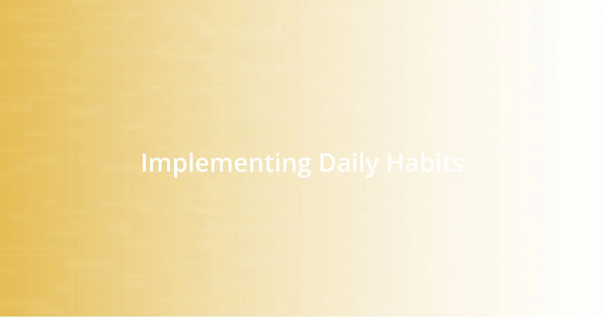 Implementing Daily Habits