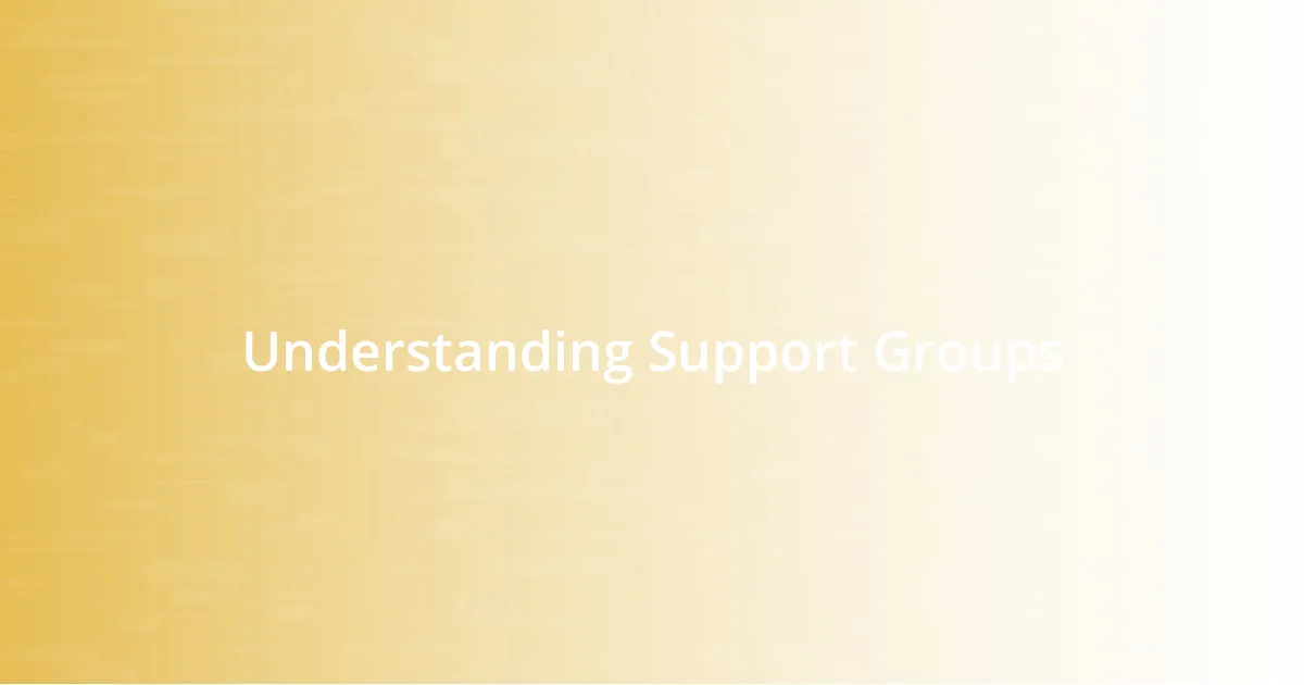 Understanding Support Groups