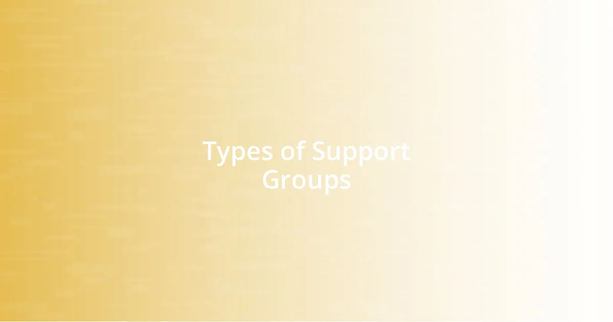 Types of Support Groups