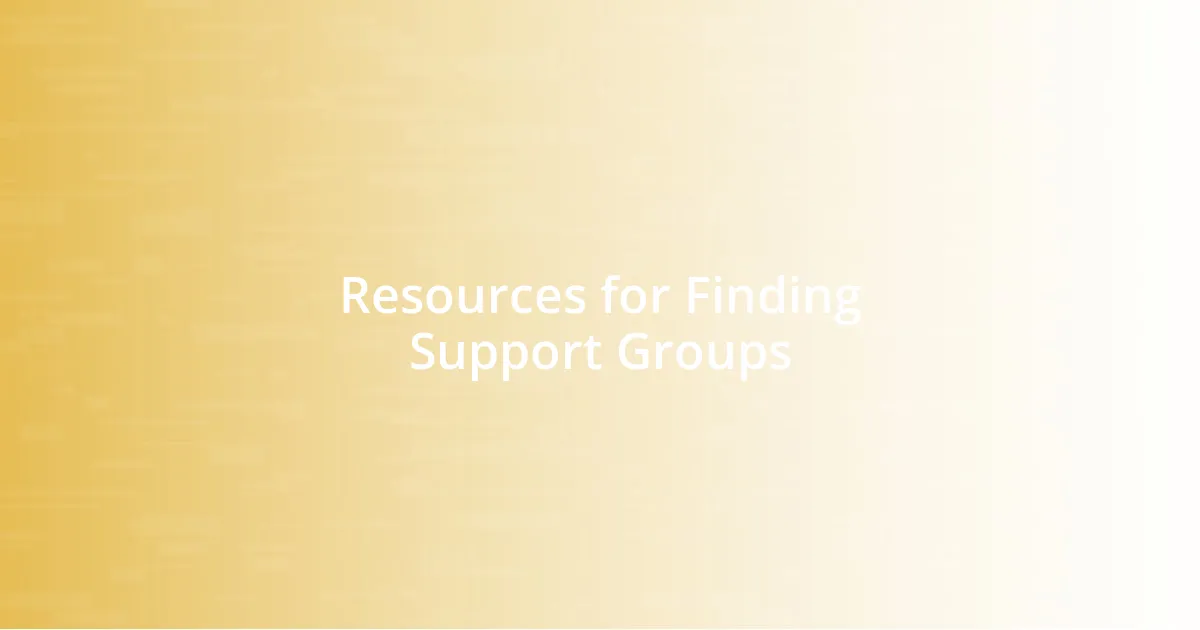 Resources for Finding Support Groups