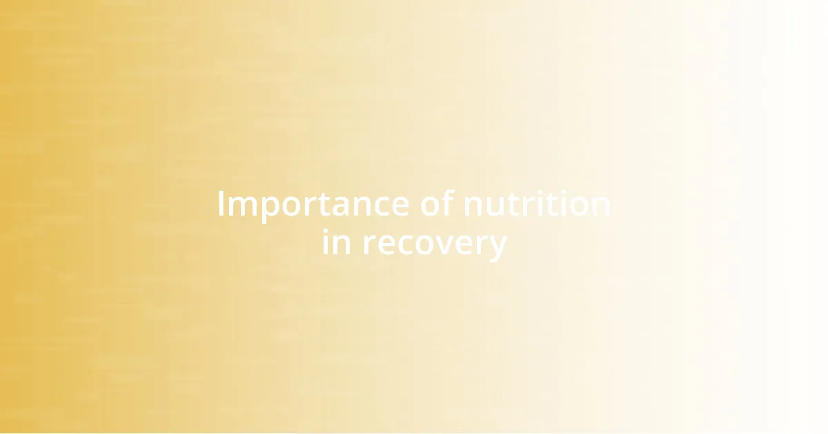 Importance of nutrition in recovery