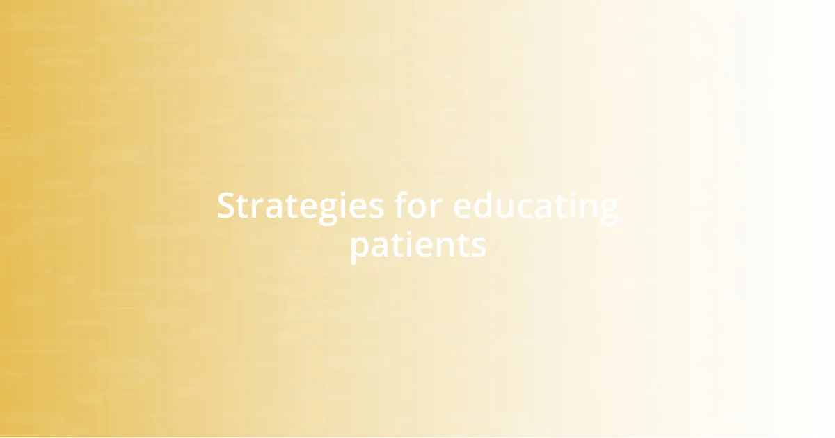 Strategies for educating patients