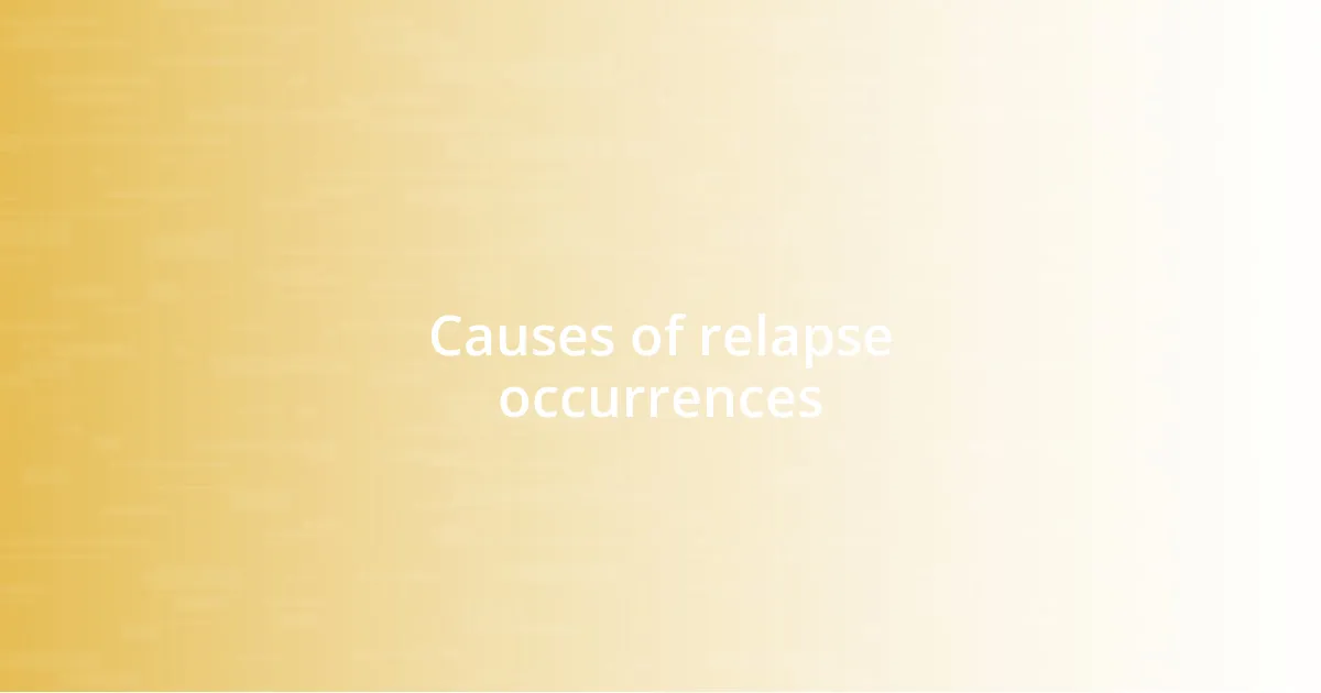 Causes of relapse occurrences