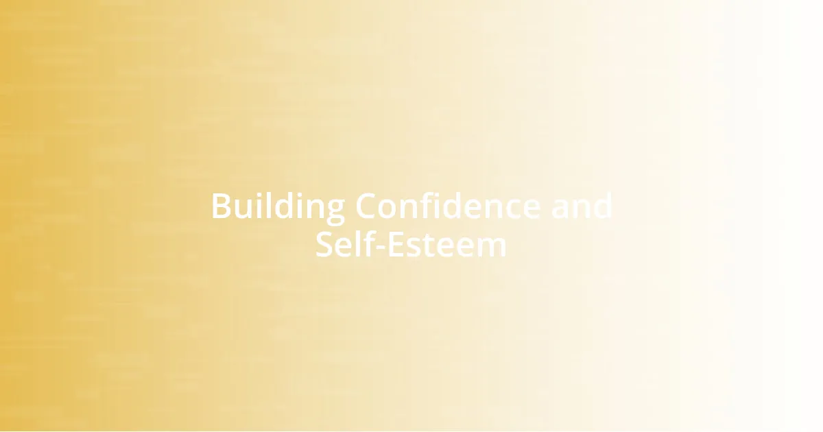 Building Confidence and Self-Esteem